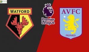 Soi kèo tỷ số nhà cái trận Watford vs Aston Villa