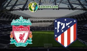 Soi kèo Liverpool vs Atletico Madrid