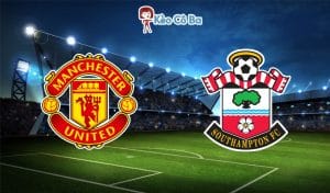 Soi kèo nhà cái trận Manchester United vs Southampton, 03h15– 03/02