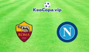 soi kèo AS Roma vs Napoli