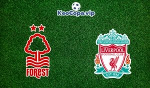 soi kèo Nottm Forest vs Liverpool