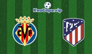 Soi kèo Villarreal vs Atletico Madrid